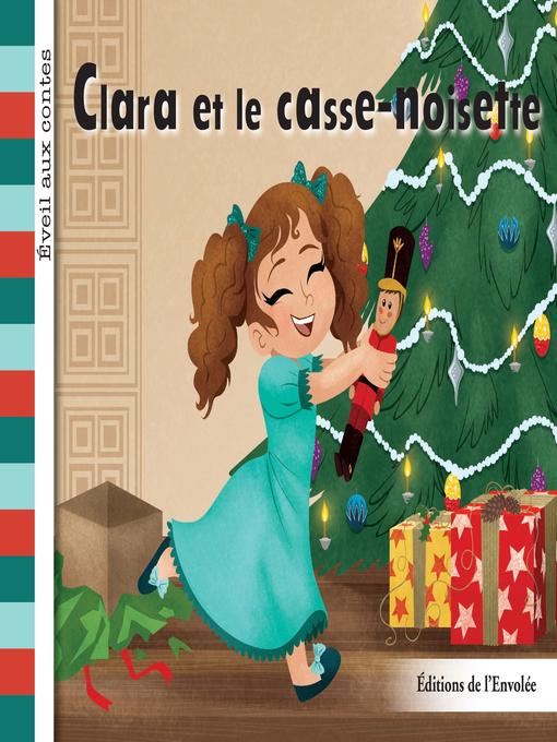 Title details for Clara et le casse-noisette by Léa Cullen-Robitaille - Available